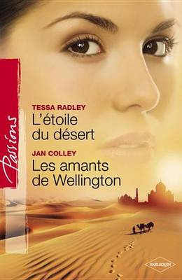 Book cover for L'Etoile Du Desert - Les Amants de Wellington (Harlequin Passions)