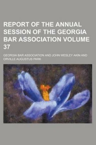 Cover of Report of the Annual Session of the Georgia Bar Association Volume 37