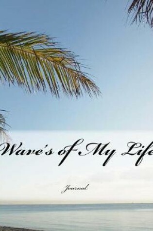 Cover of Wave's of My Life Journal