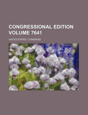 Book cover for Congressional Edition Volume 7641