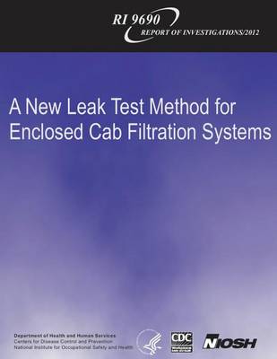 Book cover for A New Leak Test Method for Enclosed Cab Filtration Systems