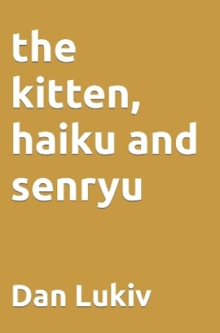 Cover of The kitten, haiku and senryu