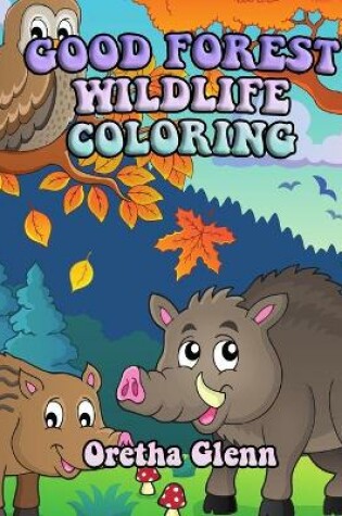 Cover of Good Forest Wildlife Coloring