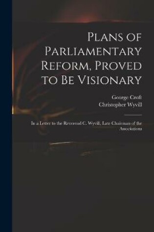 Cover of Plans of Parliamentary Reform, Proved to Be Visionary