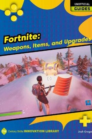 Cover of Fortnite: Weapons, Items, and Upgrades
