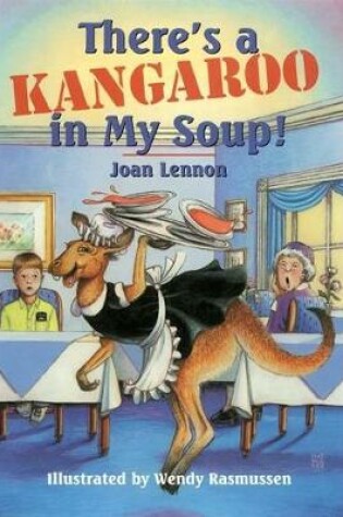 Cover of There's a Kangaroo in My Soup!