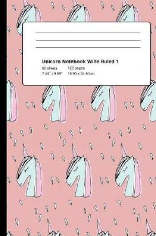 Cover of Unicorn Notebook Wide Ruled 1