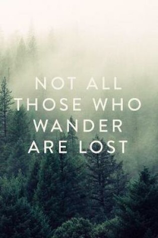 Cover of Not All Those Who Wander Are Lost