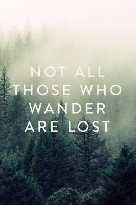 Book cover for Not All Those Who Wander Are Lost