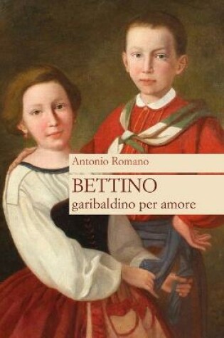 Cover of Bettino garibaldino per amore