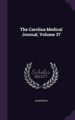 Book cover for The Carolina Medical Journal, Volume 37