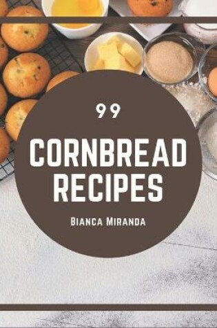 Cover of 99 Cornbread Recipes