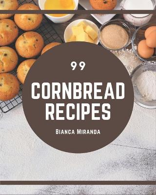 Book cover for 99 Cornbread Recipes