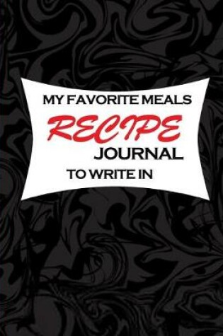 Cover of My Favorite Meals Journal To Write In