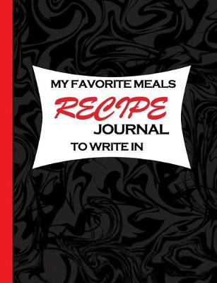 Cover of My Favorite Meals Journal To Write In