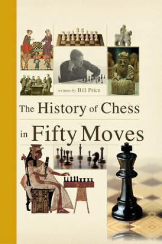 Cover of The History of Chess in 50 Moves