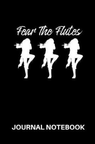 Cover of Fear the Flutes Journal Notebook