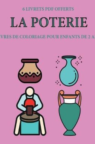 Cover of Livres de coloriage pour enfants de 2 ans (La poterie )