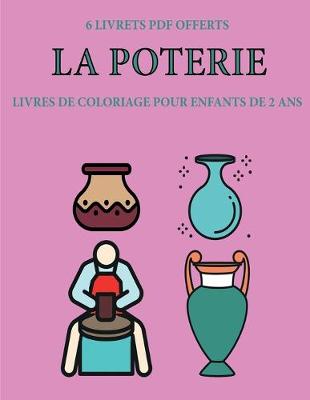 Cover of Livres de coloriage pour enfants de 2 ans (La poterie )