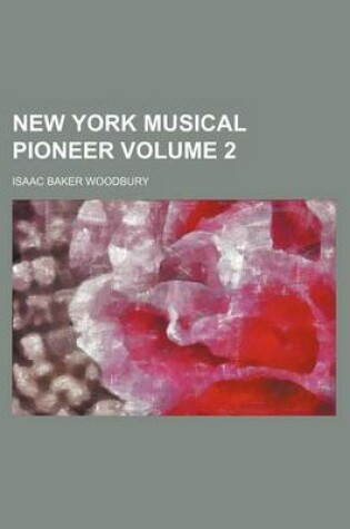 Cover of New York Musical Pioneer Volume 2