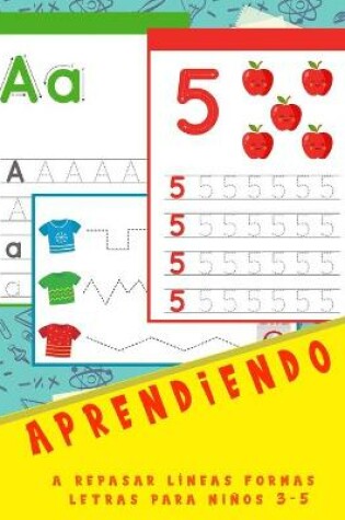 Cover of Aprendiendo a repasar líneas formas letras para niños 3-5