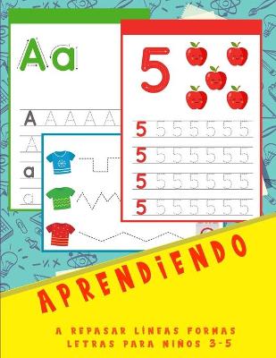 Book cover for Aprendiendo a repasar líneas formas letras para niños 3-5