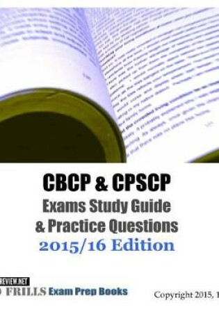 Cover of CBCP & CPSCP Exams Study Guide & Practice Questions 2015/16 Edition