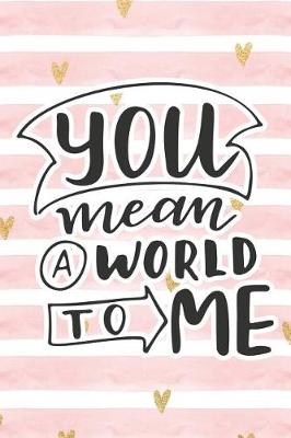 Book cover for You Mean a World to Me