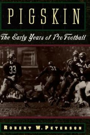Cover of Pigskin: The Early Years of Pro Football
