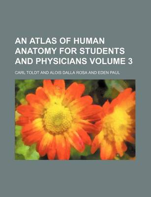 Book cover for An Atlas of Human Anatomy for Students and Physicians Volume 3