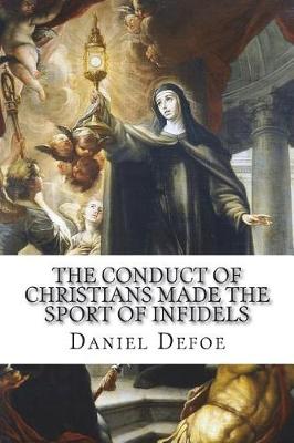 Book cover for The conduct of Christians made the sport of infidels