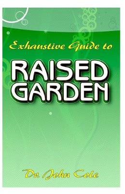 Book cover for Exhaustive Guide To Raised Garden