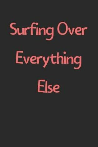 Cover of Surfing Over Everything Else