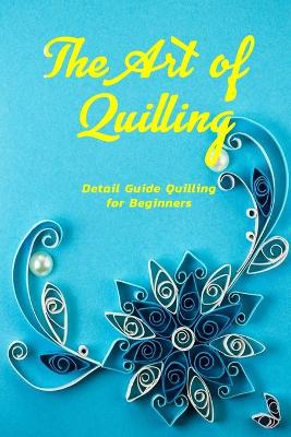 Book cover for The Art of Quilling