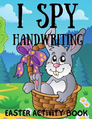 Book cover for I Spy & Handwriting Easter Activity Book