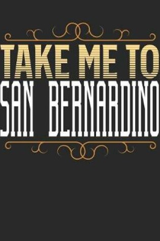 Cover of Take Me To San Bernardino