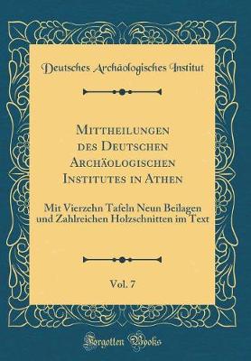 Book cover for Mittheilungen Des Deutschen Archaologischen Institutes in Athen, Vol. 7