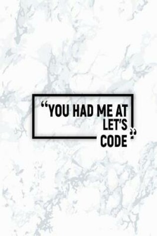 Cover of You Had Me at Let's Code