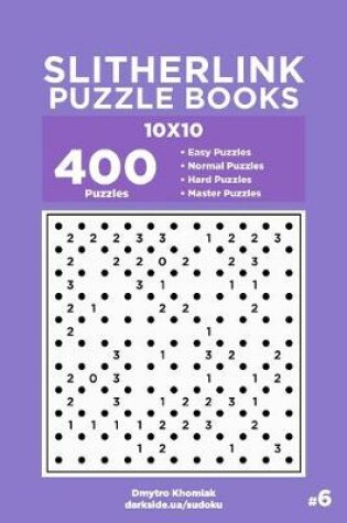 Cover of Slitherlink Puzzle Books - 400 Easy to Master Puzzles 10x10 (Volume 6)