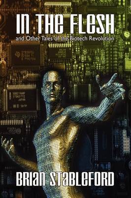 Book cover for In the Flesh and Other Tales of the Biotech Revolution
