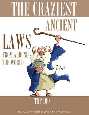 Book cover for The Craziest Ancient Laws in the World: Top 100