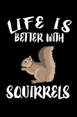 Cover of Life Is Better With Squirrels