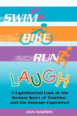 Book cover for Swim, Bike, Run, Laugh!