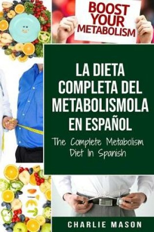 Cover of La dieta completa del Metabolismo En español/ The Complete Metabolism Diet In Spanish