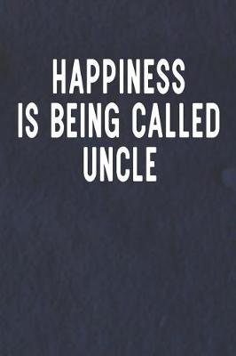 Book cover for Happiness Is Being Called Uncle