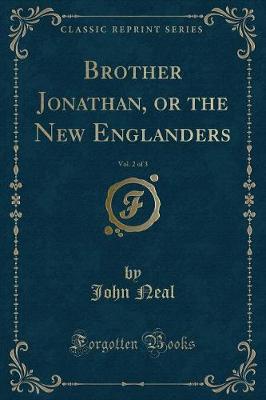 Book cover for Brother Jonathan, or the New Englanders, Vol. 2 of 3 (Classic Reprint)