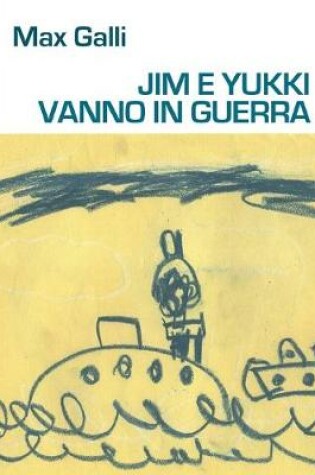 Cover of JIM E YUKKI VANNO IN GUERRA