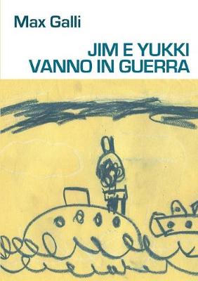 Book cover for JIM E YUKKI VANNO IN GUERRA