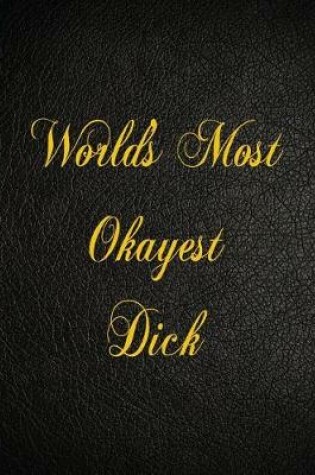 Cover of World's Most Okayest Dick