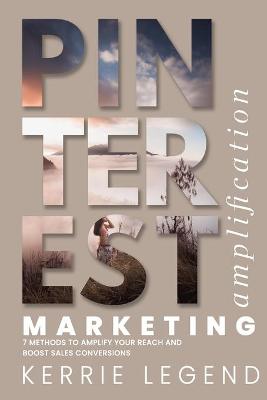 Book cover for Pinterest Marketing Amplification